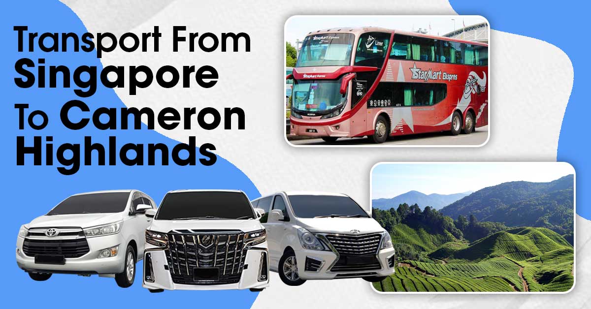 Transport-From-Singapore-To-Cameron-Highlands