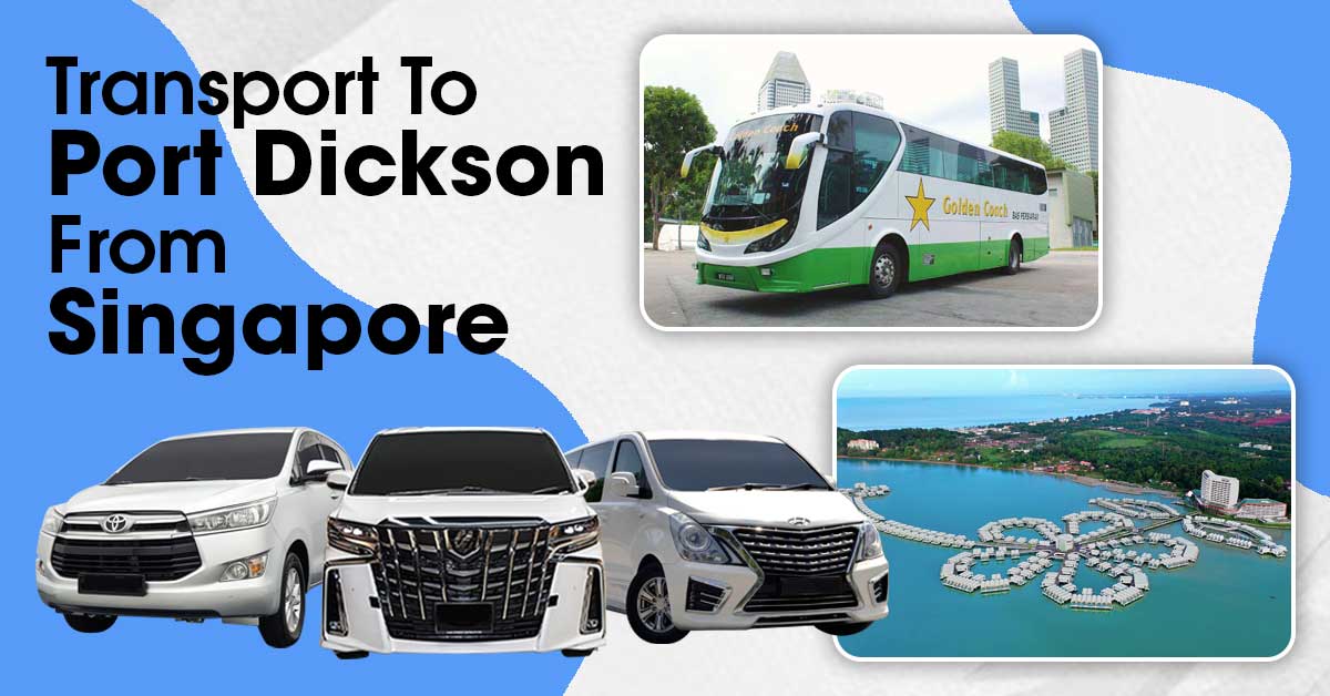 Transport To Port Dickson From Singapore